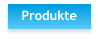 Produkte